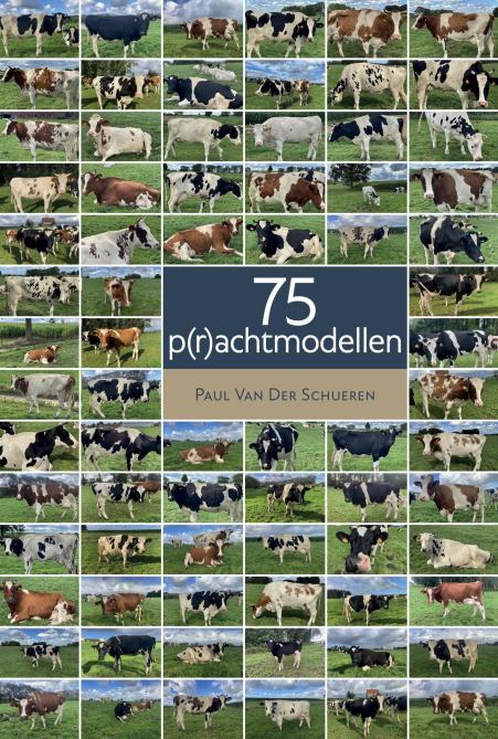 De cover van ‘75 prachtmodellen’ wordt gesierd door evenveel koeien vanop het melkveebedrijf Van Der Schueren.